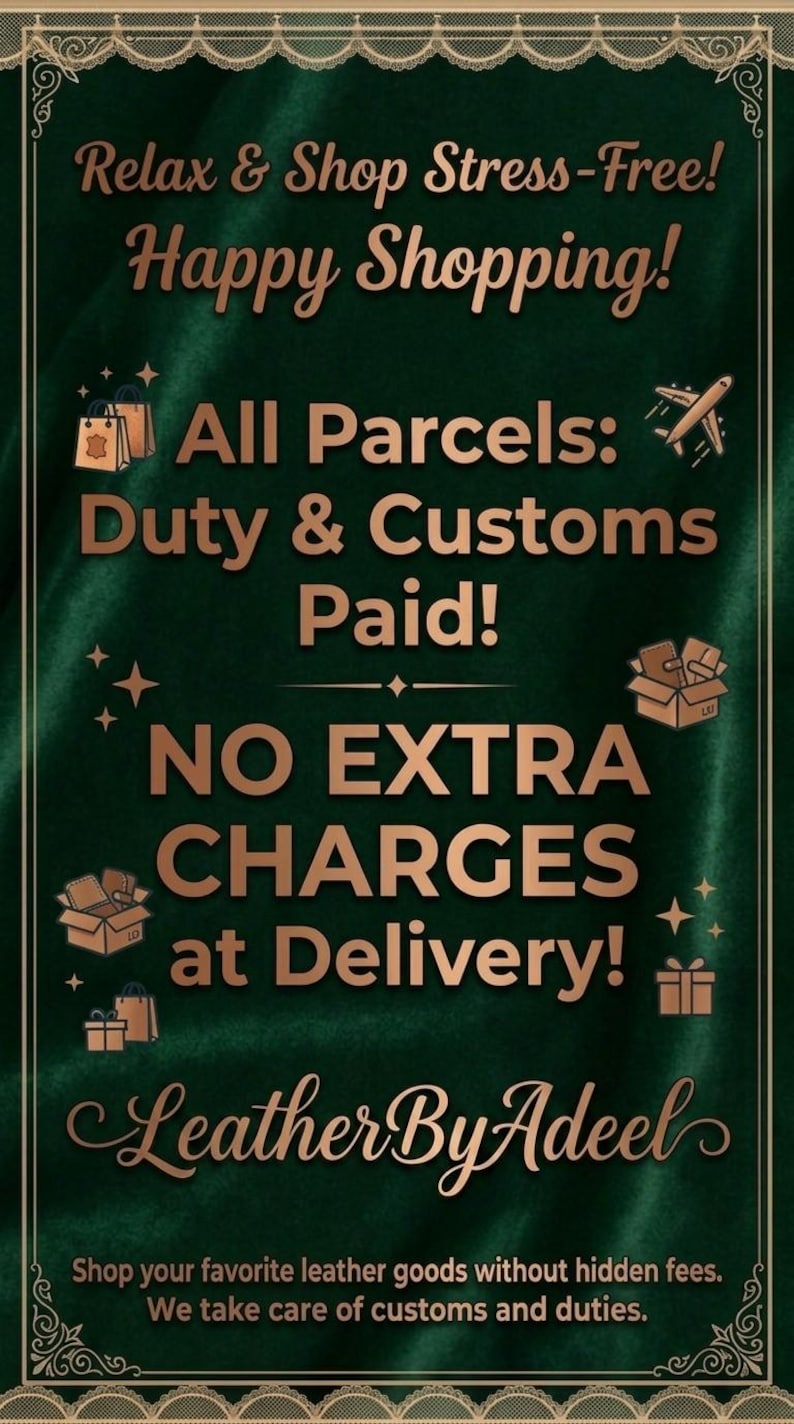 Puede incluir: Un letrero de textura aterciopelada verde oscuro con bordes decorativos dorados y el texto: Relax & Shop Stress-Free! Happy Shopping! All Parcels: Duty & Customs Paid! NO EXTRA CHARGES at Delivery! LeatherByAdeel. Shop your favorite leather goods.