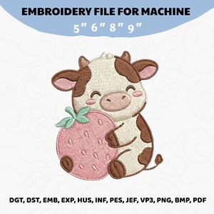 May include: An embroidery file for machine featuring a cream and brown cow holding a pink strawberry. The text reads EMBROIDERY FILE FOR MACHINE 5" 6" 8" 9" and lists file formats DGT, DST, EMB, EXP, HUS, INF, PES, JEF, VP3, PNG, BMP, PDF.