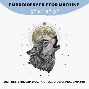 Puede incluir: Un archivo de bordado para máquina que muestra un lobo gris aullando a la luna llena rodeado de pequeñas estrellas. El texto dice EMBROIDERY FILE FOR MACHINE 5" 6" 8" 9" y enumera los formatos DGT, DST, EMB, EXP, HUS, INF, PES, JEF, VP3, PNG, BMP, PDF.