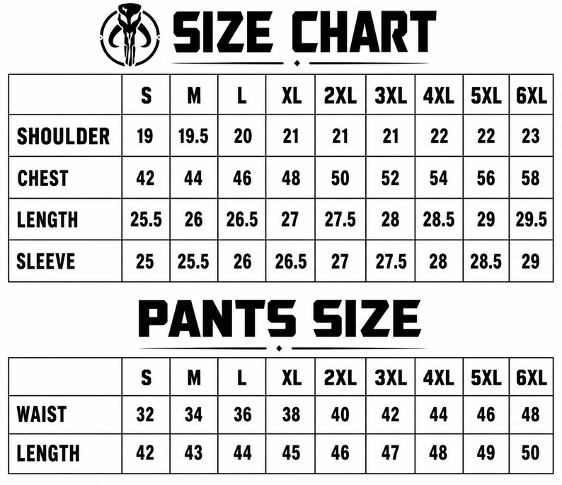 May include: A black and white size chart for clothing featuring a Mandalorian helmet icon. The table lists measurements for shoulder, chest, length, and sleeve for sizes S through 6XL, and a separate table for pants waist and length measurements.