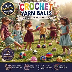 May include: A collection of handmade crochet yarn balls in various bright colors and patterns scattered on grass. The image features text including CROCHET YARN BALLS, HIGH QUALITY HANDMADE, and INSTANT DOWNLOAD, alongside illustrations of children playing.