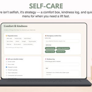 May include: A digital interface titled Comfort & kindness displayed on a laptop screen, featuring sections for a Dopamine menu, Emergency comfort box, Self-care checklist, and Kindness log. The screen includes text about self-care strategy.