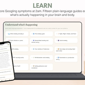 May include: A laptop and smartphone displaying a digital guide titled Understand what's happening with fifteen plain-language topics including anxiety cycles, panic attacks, and social anxiety. The text reads: LEARN No more Googling symptoms at 2am.
