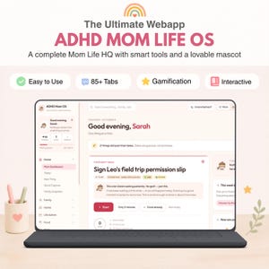 Op de afbeelding: Een digitale webapplicatie genaamd ADHD MOM LIFE OS weergegeven op een laptopscherm. Het dashboard bevat een zijbalk met navigatietabbladen, een begroeting voor Sarah en een takenlijst met onder andere Sign Leo's field trip permission slip.