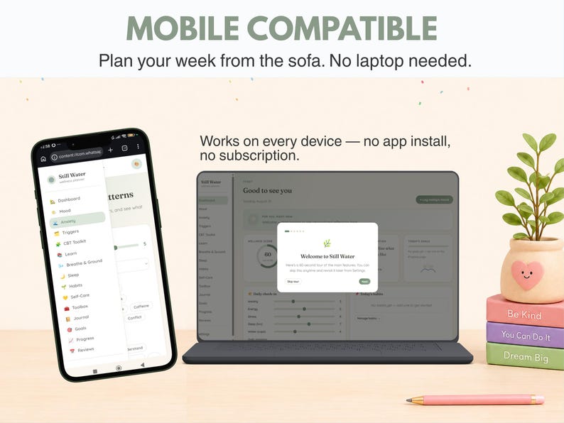 May include: A smartphone and a tablet displaying the Still Water interface with the text MOBILE COMPATIBLE, Plan your week from the sofa. No laptop needed, and Works on every device &mdash; no app install, no subscription. A pink pen and stacked books are nearby.