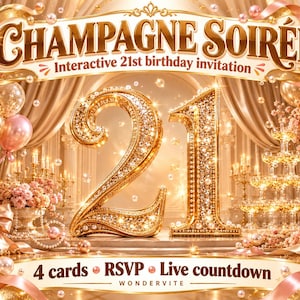 May include: An interactive 21st birthday invitation titled Champagne Soiree featuring a large, gold, diamond-encrusted number 21. The design includes gold balloons, a champagne tower, pearls, and text reading 4 cards, RSVP, and Live countdown.
