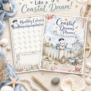 May include: A coastal-themed planner set featuring a monthly calendar and a cover page with a cute bird in a sailor hat, a lighthouse, and beach illustrations. The text reads Plan Every Day Like a Coastal Dream, Coastal Dreams Planner, Life is Better at the Beach, and Name. The set includes 13 pages as a printable and digital PDF.