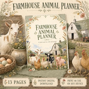 May include: A digital planner titled Farmhouse Animal Planner featuring illustrations of a goat, chicken, calf, and pig in front of a barn. The cover includes floral borders and the text A little book for a life well tended. Includes 13 pages.