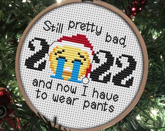 Christmas 2022, Now I Have to Wear Pants - Christmas Ornament CROSS STITCH PATTERN pdf - Crying emoji, fun, easy, diy gift