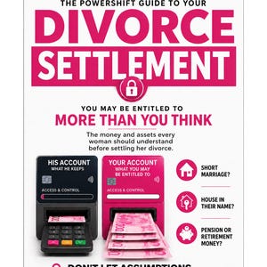 May include: A white informational flyer titled HER POWER SHIFT THE POWERSHIFT GUIDE TO YOUR DIVORCE SETTLEMENT. It features two card terminals, one black labeled HIS ACCOUNT and one pink labeled YOUR ACCOUNT, dispensing pink paper currency.