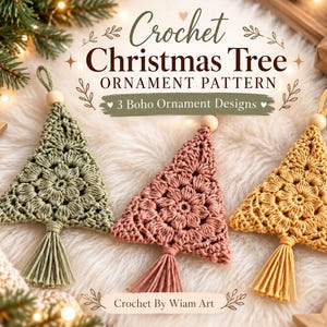 May include: Three triangular crochet Christmas tree ornaments in sage green, dusty rose, and mustard yellow. Each features a central floral motif, a wooden bead at the top loop, and a bottom tassel. Text reads: Crochet Christmas Tree ORNAMENT PATTERN 3 Boho Ornament Designs Crochet By Wiam Art.
