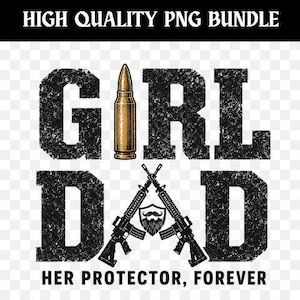 Mädchen Vater Ihr Beschützer für immer PNG, Zweite Änderung Vatertag Sublimation Design, Distressed Bullet Gun Digital Download Shirt Art