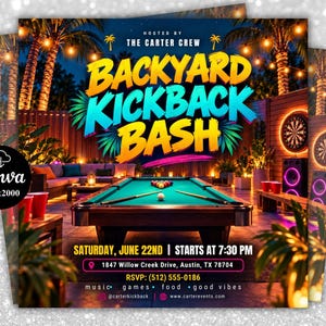 May include: A digital event flyer titled BACKYARD KICKBACK BASH hosted by THE CARTER CREW. The graphic features a pool table, dartboards, and string lights in a backyard setting. Text includes Saturday, June 22nd, 7:30 PM, 1847 Willow Creek Drive, Austin, TX 78704, and RSVP 512-555-0186.