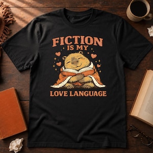 Fiction Is My Love Language Shirt, Cute Capybara Book Lover Tee, Bookworm Gift, BookTok Reader Shirt, Reading Shirt