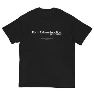 La forma segue la funzione e il caffè - Maglietta grafica per architetti - Regalo per architetti - Unisex nera