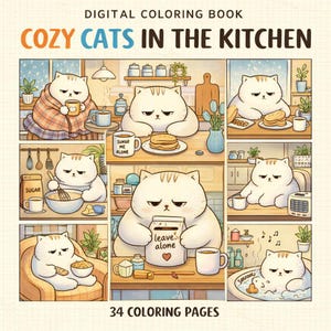 May include: A digital coloring book titled Cozy Cats in the Kitchen featuring 34 coloring pages. The cover displays a collage of illustrations showing white cats in various kitchen settings, with text including Leave Alone and Sugar Me Alone.