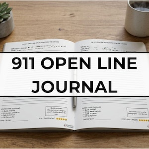 May include: An open journal titled 911 OPEN LINE JOURNAL with lined pages, entry type checkboxes, and post-shift mood trackers. The journal features printed text including Quick Debrief, Check-in, and Call Echo, with a pen resting in the center fold.