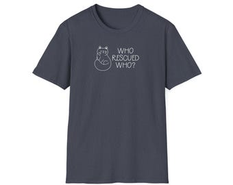 Who Rescued Who? Cat Tee | T-Shirt