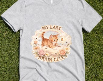 My Last Brain Cell Funny Cat Lover T-Shirt | Whimsical Kitten Rainbow Cottagecore Humor Tee | Vintage Animal Graphic Gift