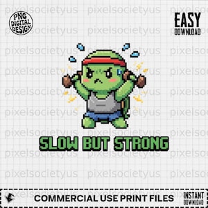 Slow But Strong Turtle Pixel Art Digital Download | Cute Gym Fitness Kawaii Gamer Vibe Png | Workout Graphic