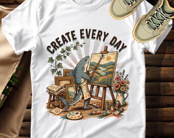 Create Every Day Shark T-Shirt, Whimsical Artist Tee, Creative Spirit Gift, Unique Painting Art Lover Graphic Shirt