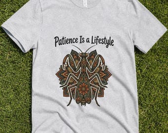 Patience Is A Lifestyle T-Shirt, Boho Praying Mantis Mandala Art Tee, Nature Lover Gift, Zen Mindful Insect Graphic Shirt
