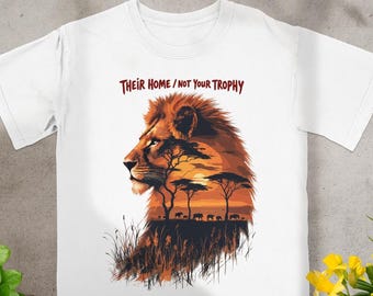 Their Home Not Your Trophy Lion T-Shirt, Wildlife Conservation Safari Sunset Tee, Animal Rights Activist Graphic Top, Nature Lover Gift
