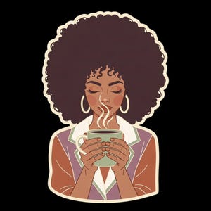 May include: A sticker illustration of a person with a large dark brown afro hairstyle, wearing gold hoop earrings and a collared jacket in shades of rust and purple, holding a steaming light green mug with both hands, eyes closed in a calm expression.