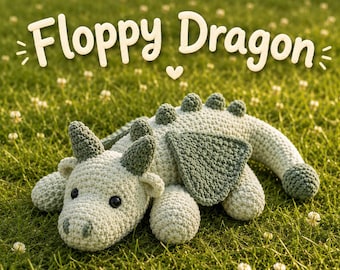 Crochet Floppy Dragon Plushy PDF | ORIGINAL Pattern | Amigurumi Dragon | Realistic Crochet Dragon | Instant Digital Download