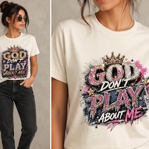 God Don't Play About Me PNG | Christian Faith Shirt PNG | Rhinestone Graphic | Boutique Christian Tee Design | DTF Transfer, Sublimation png