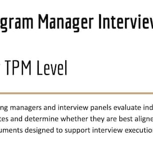 May include: A document titled Technical Program Manager Interview Quick Start Guide for TPM or Senior TPM Level. The text explains that this kit helps hiring managers and interview panels evaluate candidates and includes three documents for execution.