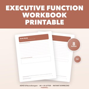 May include: An Executive Function Workbook printable featuring two white pages with terracotta headers. The pages include a Brain Dump section with lined space and a box for top tasks. A circular badge indicates 8 pages and a PDF format is shown.