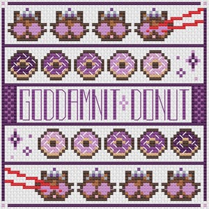 May include: Cross-stitch design with pixelated donuts in purple, pink, and brown, with white sprinkles. The text "GODDAMNIT + DONUT" is centered. The design includes decorative elements and a white background.