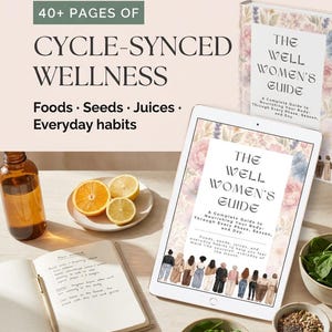 Puede incluir: Una tableta digital muestra la portada de The Well Women's Guide, con ilustraciones florales y figuras diversas. Junto a ella hay un cuaderno, una botella de vidrio ámbar, cítricos en rodajas y cuencos con espinacas y semillas.