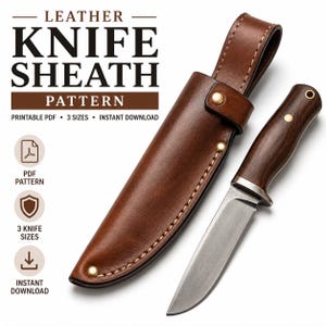 May include: A brown leather knife sheath with brass rivets and stitching, paired with a fixed-blade knife featuring a dark wood handle. Text reads: LEATHER KNIFE SHEATH PATTERN, PRINTABLE PDF, 3 SIZES, INSTANT DOWNLOAD, PDF PATTERN, 3 KNIFE SIZES.