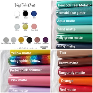 May include: Vinyl color chart with various colors and finishes, including matte, metallic, glitter, and holographic. Colors include white, black, blue, silver, gold, rose gold, lavender, rainbow white, yellow, pink, lilac, peacock teal, mermaid blue, aqua, mint, kelly green, navy, tan, brown, burgundy, orange, and red.