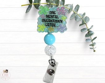 Grappige badgehouder voor verpleegkundigen, badgehouder met de tekst "One Mental Breakdown Later", cadeau voor verpleegkundigen, cadeau voor zorgmedewerkers, badgehouder voor verpleegkundigen, humor voor verpleegkundigen