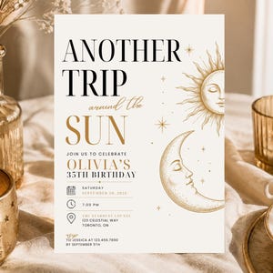 May include: A rectangular birthday invitation card featuring the text "ANOTHER TRIP around the SUN" in black and gold. The design includes a gold sun and crescent moon illustration with facial features, alongside event details for Olivia's 35th birthday.