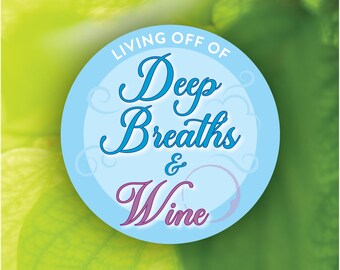 Living Off Of - Deep Breaths & Wine Sticker