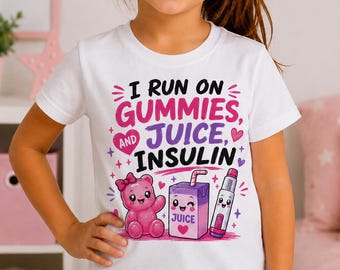 I Run on Gummies, Juice & Insulin Shirt | Type 1 Diabetes Kids Tee | Cute T1D Awareness Shirt for Girls