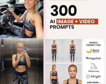 300 Unique AI Image and Video Prompts, Ultra-realistic AI Influencer, Nano Banana, Photo Editing