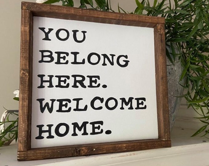 You Belong Here, Home Sign, Sign, Custom Sign Etsy