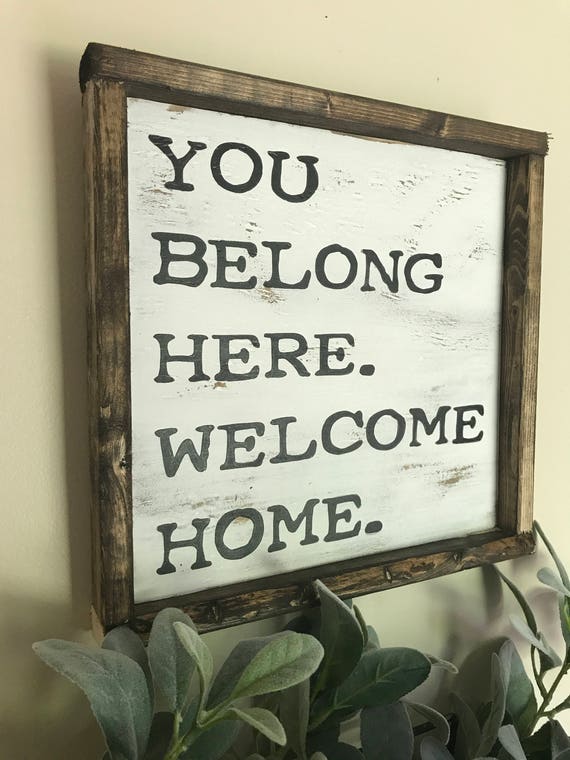 You Belong Here Home Sign Sign Custom Sign Etsy