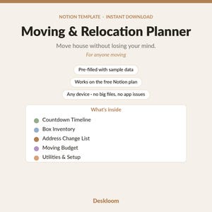 May include: A digital Moving & Relocation Planner Notion template featuring the text: Move house without losing your mind. Includes sections for a Countdown Timeline, Box Inventory, Address Change List, Moving Budget, and Utilities & Setup, with pre-filled sample data and compatibility with the free Notion plan.