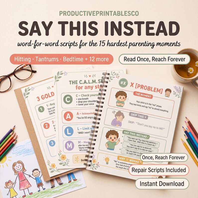 May include: A spiral-bound parenting guide titled SAY THIS INSTEAD, featuring word-for-word scripts for 15 parenting moments. The pages include the C.A.L.M. strategy, problem-solving scenarios with illustrations, and text about hitting, tantrums, and bedtime.