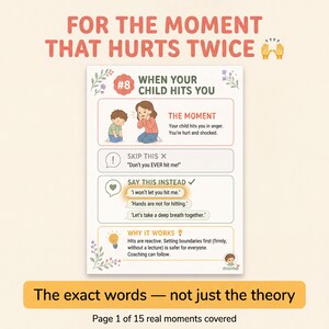 May include: An educational infographic titled FOR THE MOMENT THAT HURTS TWICE, featuring a guide on WHEN YOUR CHILD HITS YOU. It includes illustrations of a child and adult, sections for what to skip and say instead, and an explanation of why it works.
