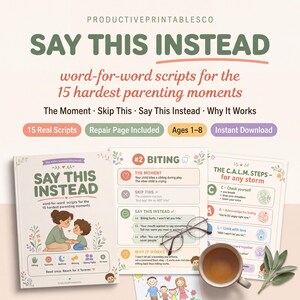 May include: A parenting guide titled Say This Instead featuring word-for-word scripts for 15 parenting moments. The cover shows an illustration of an adult and child, with additional pages detailing biting scenarios, C.A.L.M. steps, and a cup of tea.