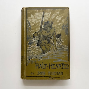 The Half-Hearted by John Buchan - Ibister and Co. UK 1900 - First UK Edition, First UK Printing