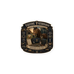 May include: A sticker featuring a brown horse, a golden retriever, and a cat. Text reads: EQUINE VETERINARIAN, HEALING ATHLETES, HONORING PARTNERSHIPS, COMPASSION IN OUR HEARTS, EXCELLENCE IN OUR CARE, and other phrases. Includes medical tools and a barn.