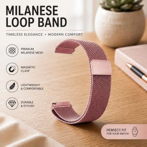 May include: A rose gold Milanese loop band featuring a fine metal mesh construction and a magnetic clasp. The text on the image reads MILANESE LOOP BAND, TIMELESS ELEGANCE, MODERN COMFORT, PREMIUM MILANESE MESH, MAGNETIC CLASP, LIGHTWEIGHT & COMFORTABLE, DURABLE & STYLISH, and PERFECT FIT FOR YOUR WATCH.